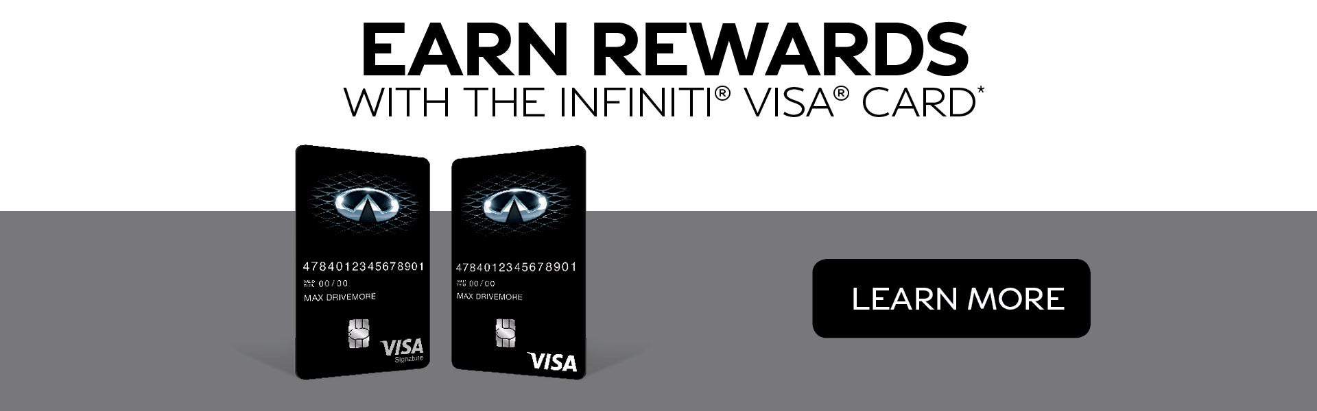 earn rewards with the INFINITI visa card*. learn more.
